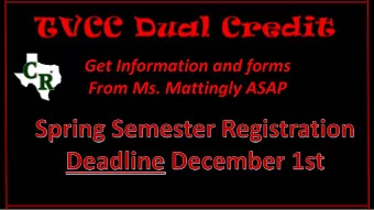Get Information and forms  From Ms. Mattingly ASAP  New to Dual Credit students must see  Ms.