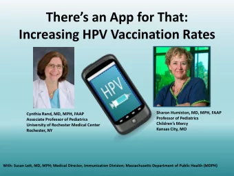 Increasing HPV Vaccination Rates  Sharon Humiston, MD, MPH, FAAP  Cynthia Rand, MD, MPH, FAAP