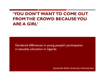 YOU DONT WANT TO COME OUT  FROM THE CROWD BECAUSE  YOU  ARE A GIRL  Gendered differences