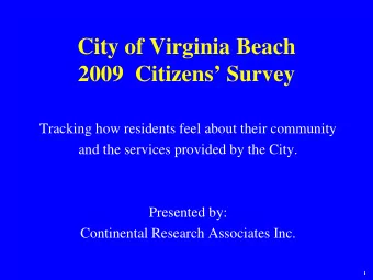City of Virginia Beach  2009  Citizens Survey  Tracking how residents feel about their community