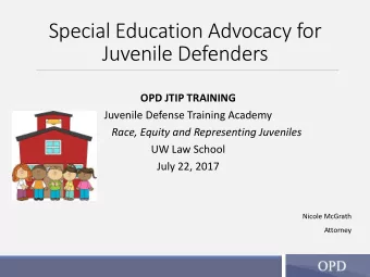 Juvenile Defenders  OPD JTIP TRAINING  Juvenile Defense Training Academy  Race, Equity and