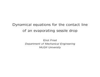 Dynamical equations for the contact line  of an evaporating sessile drop  Eliot Fried  Department