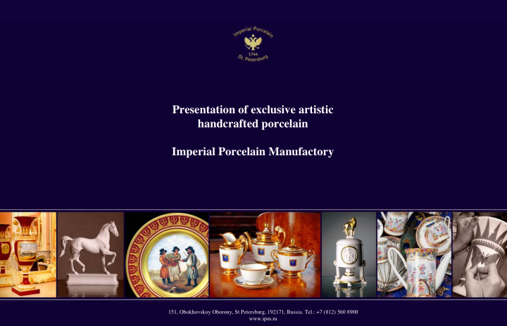 presentation of exclusive artistic handcrafted porcelain