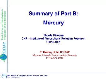 Summary of Part B:  Mercury  Nicola Pirrone  CNR  Institute of Atmospheric Pollution Research