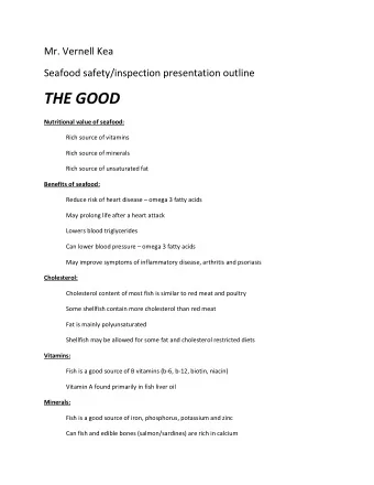 THE GOOD  Nutritional value of seafood:  Rich source of vitamins  Rich source of minerals  Rich