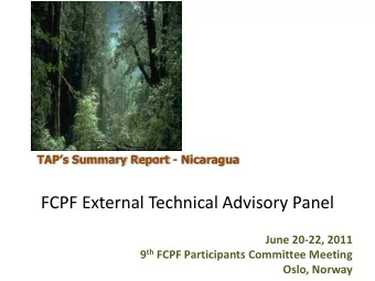 FCPF External Technical Advisory Panel  June 20-22, 2011 9 th FCPF Participants Committee Meeting