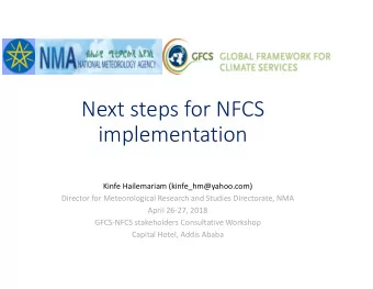 Next steps for NFCS  implementation  Kinfe Hailemariam (kinfe_hm@yahoo.com)  Director for