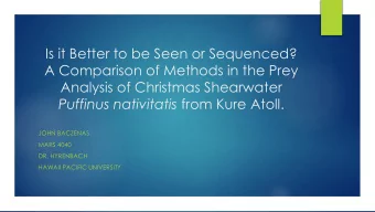 Analysis of Christmas Shearwater Puffinus nativitatis from Kure Atoll.  JOHN BACZENAS  MARS 4040