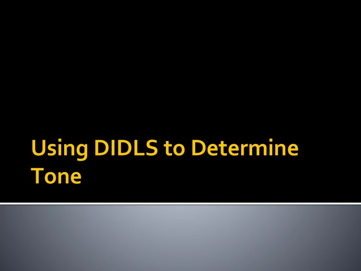 using didls to determine tone what is tone and why do we