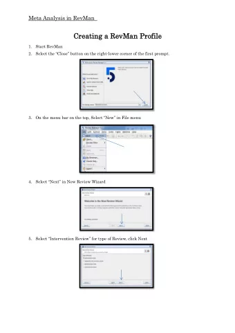 Cre  Creat  ating  ing a RevM  a RevMan Pr  an Profil  ofile 1. Start RevMan 2. Select the