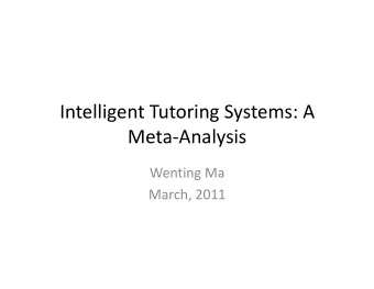 Intelligent Tutoring Systems: A  Meta-Analysis  Meta-Analysis  Wenting Ma  March, 2011