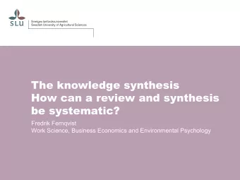 The knowledge synthesis  How can a review and synthesis  be systematic?  Fredrik Fernqvist  Work