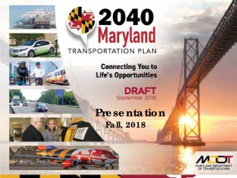 Pr  e se ntation  F  a ll, 2018  Ma ryla nd De pa rtme nt o f T  ra nspo rta tio n  2  T  he  Ma
