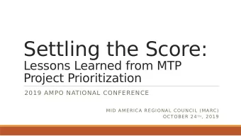 Settling the Score:  Lessons Learned from MTP  Project Prioritization  2019 AMPO NATIONAL