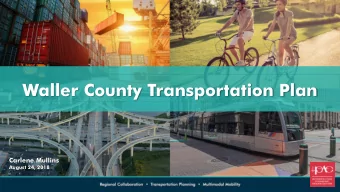 Waller County Transportation Plan  Carlene Mullins  August 24, 2018  Project Overview  Identified