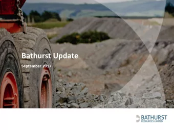 Bathurst Update  September 2017  Disclaimer  This presentation has been prepared by and issued by