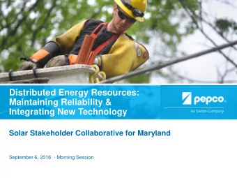 Distributed Energy Resources:  Maintaining Reliability &amp;  Integrating New Technology  Solar