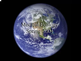 Medical Ecology  Medical Ecology  Spring 2004  Spring 2004  Infectious Diseases  The Atmosphere