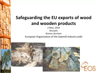 Safeguarding the EU exports of wood  and wooden products  2 May, 2014  Brussels Kimmo J  rvinen