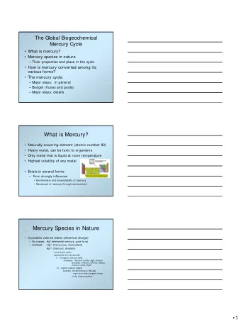 What is Mercury?   Naturally occurring element (atomic number 80)   Heavy metal, can be toxic