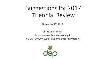 Suggestions for 2017  Triennial Review  November 17, 2015  Christopher Smith  Environmental