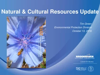 Natural &amp; Cultural Resources Update  Tim Green  Environmental Protection Division  October 13,