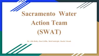 Sacramento  Water  Action Team  (SWAT)  By: Allie Bailey, Dan Griffin,  Beth Seabright,  Rachel
