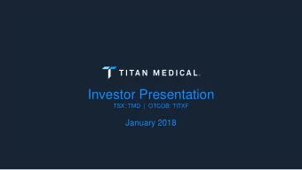 Investor Presentation  TSX: TMD  |  OTCQB: TITXF  January 2018  Forward Looking Statements  This