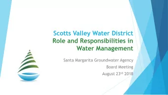 Scotts Valley Water District  Role and Responsibilities in  Water Management  Santa Margarita