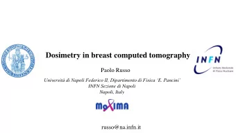 Dosimetry in breast computed tomography  Paolo Russo  Universit di Napoli Federico II,
