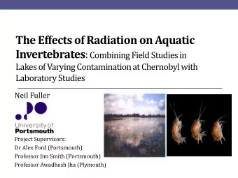 The Effects of Radiation on Aquatic Invertebrates : Combining Field Studies in  Lakes of Varying