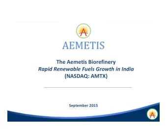 The Aemetis Biorefinery Rapid Renewable Fuels Growth in India (NASDAQ: AMTX) September 2015