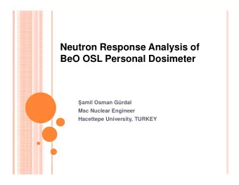 Neutron Response Analysis of  BeO OSL Personal Dosimeter  amil Osman Grdal  Msc Nuclear