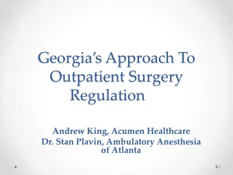 Outpatient Surgery  Regulation  Andrew King, Acumen Healthcare  Dr. Stan Plavin, Ambulatory