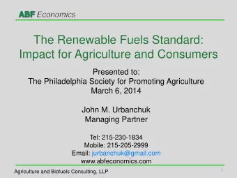 The Renewable Fuels Standard:  Impact for Agriculture and Consumers  Presented to:  The