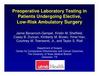 Low-Risk Ambulatory Surgery  Jaime Benarroch-Gampel, Kristin M. Sheffield,  Casey B. Duncan,