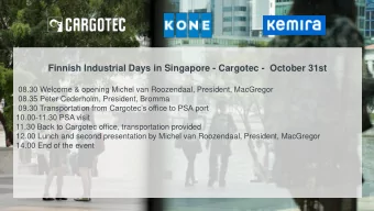 Finnish Industrial Days in Singapore - Cargotec - October 31st  08.30 Welcome &amp; opening Michel