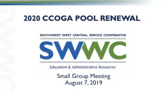 2020 CCOGA POOL RENEWAL  Small Group Meeting  August 7, 2019  CCOGA Pool Governance and Management