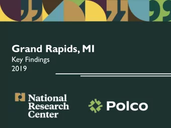 Grand Rapids, MI  Key Findings  2019  Cities have the capability  of providing som ething for