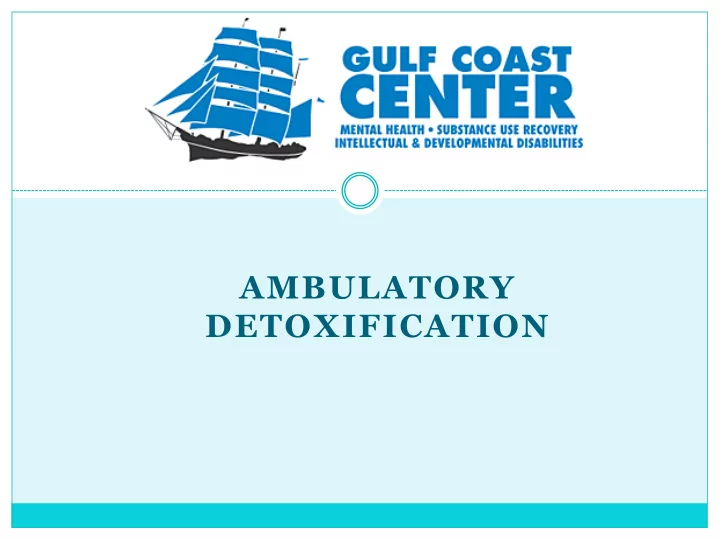ambulatory detoxification where do our patients come from