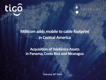 in Central America  Acquisition of Telefnica Assets  in Panama, Costa Rica and Nicaragua February