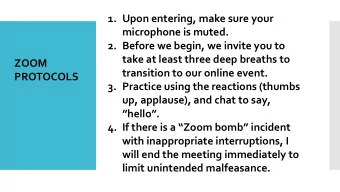 1. Upon entering, make sure your  microphone is muted.  2. Before we begin, we invite you to  take