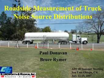 Roadside Measurement of Truck  Noise Source Distributions  Paul Donavan  Bruce Rymer  ADC40 Summer