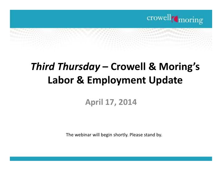 third thursday crowell moring s labor employment update