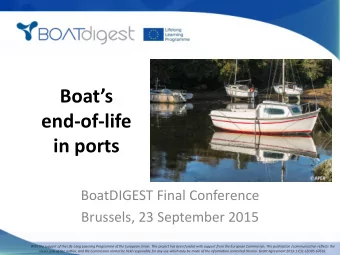 end-of-life in ports  BoatDIGEST Final Conference  Brussels, 23 September 2015  With the support of