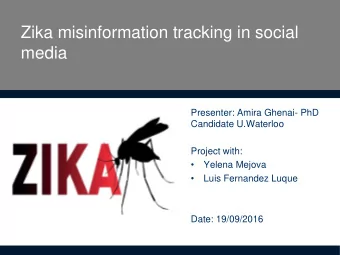 media  Presenter: Amira Ghenai- PhD  Candidate U.Waterloo  Project with:    Yelena Mejova