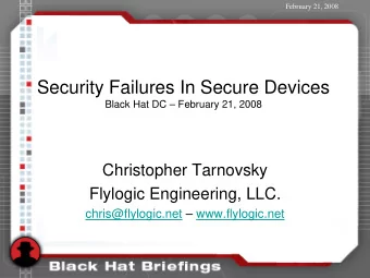 Security Failures In Secure Devices  Black Hat DC  February 21, 2008  Christopher Tarnovsky