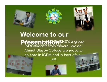 Welcome to our  Presentation!  We are team AUC TURKEY, a group  of 9 students from Ankara. We as