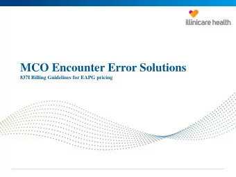 MCO Encounter Error Solutions  837I Billing Guidelines for EAPG pricing  837I Billing Guidelines