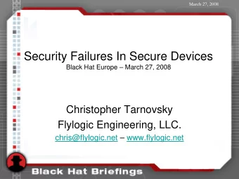 Security Failures In Secure Devices  Black Hat Europe  March 27, 2008  Christopher Tarnovsky